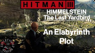 Hitman 3 Himmelstein  The Last Yardbird  An Elabyrinth Plot [upl. by Kcirdet623]