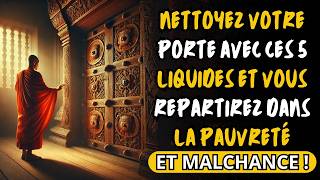 Nettoyez votre porte avec ces 5 liquides et débloquez la prospérité  Sagesse bouddhiste [upl. by Asfah522]