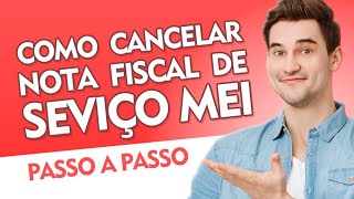 Como cancelar nota fiscal MEI passo a passo [upl. by Giwdul]