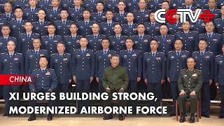 Xi Urges Building Strong Modernized Airborne Force [upl. by Bates]