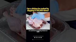 Can a chicken be cooked by slapping it 130000 timesshortvideo knowledge shorts [upl. by Andee]