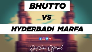 Bhutto Vs Hyd Marfa Remix  2021  Dj Kiran Official [upl. by Derte]