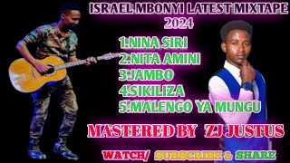 🔴 BEST OF ISRAEL MBONYI MIX 2024 FEAT ZJ JUSTUS NINA SIRINITA AMINISIKILIZA JAMBO MALENGO [upl. by Airyt373]