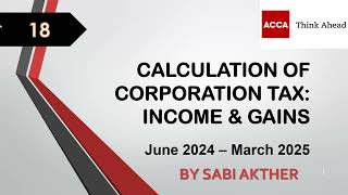 ACCA I Advanced Taxation ATXUK I Calculation of Corporation Tax  ATX Lecture 18 I FA 2023 [upl. by Aniroc693]