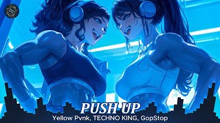 Lyrics PUSH UP  Yellow Pvnk TECHNO KING GopStop Techno Remix  Moon Music Release [upl. by Carita329]