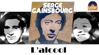 Serge Gainsbourg  Lalcool HD Officiel Seniors Musik [upl. by Faxan]