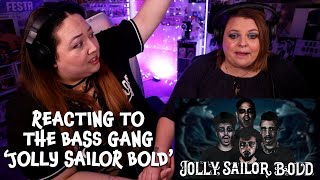 Reacting to My Jolly Sailor Bold by The Bass Gang thebassgang reaction [upl. by Currey954]