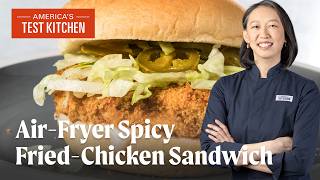 How to Make AirFryer Spicy Fried Chicken Sandwiches  Americas Test Kitchen S24 E5 [upl. by Ahsikar]