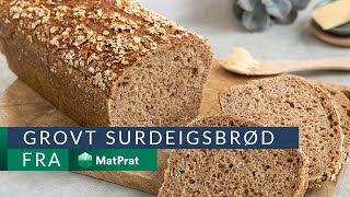 Grovt surdeigsbrød  kjapt og greit  MatPrat [upl. by Nolahc]