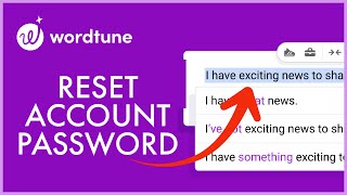 How to Reset Account Password on WORDTUNE 2024  Account Password Recovery [upl. by Ennovyhc]