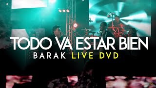 Barak  Todo Va Estar Bien DVD Live Generación Sedienta [upl. by Hyo904]