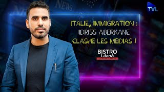 Italie immigration  Idriss Aberkane clashe les médias  Bistro Libertés  TVL [upl. by Garate]