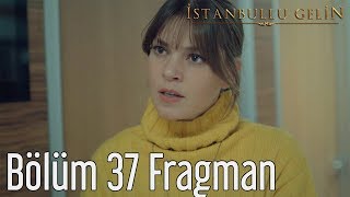 İstanbullu Gelin 37 Bölüm Fragman [upl. by Ramoh933]