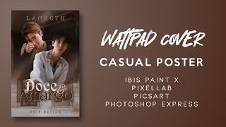 TUTORIAL WATTPAD COVER  CASUAL POSTER iBis Paint X  PixelLab  PicsArt  Photoshop Express [upl. by Oedama990]