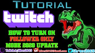 HOW TO USE TWITCH FOLLOWER ONLY MODE 2020 UPDATE [upl. by Altaf]