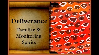 Deliverance Prayer from Familiar amp Monitoring Spirits [upl. by Adnaloy]