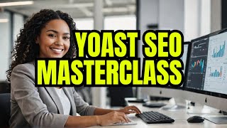 SEO You Got This Yoast Makes Anyone a Search Master [upl. by Luke881]