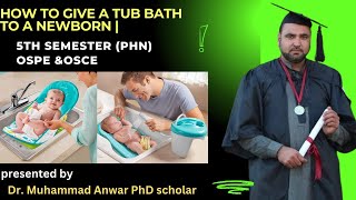 BSN KMU 5TH SEMESTER PHN OSCE OSPE HOW TO GIVE A TUB BATH TO A NEWBORN [upl. by Doownil]