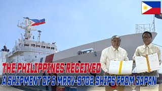 THE PHILIPPINES RECEIVED A SHIPMENT OF 5 MRRV9702 SHIPS FROM JAPAN [upl. by Guibert]