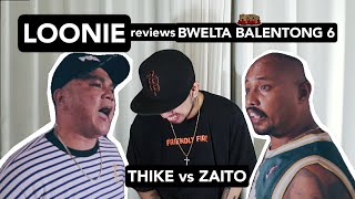 LOONIE  BREAK IT DOWN Rap Battle Review E74  BWELTA BALENTONG 6 THIKE vs ZAITO [upl. by Kalil]