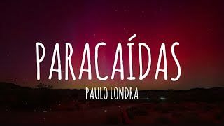 Paulo Londra  Paracaídas LetraLyrics [upl. by Alake996]