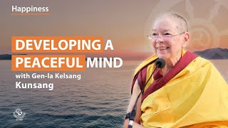 Developing a peaceful mind  Genla Kelsang Kunsang [upl. by Ivy]