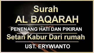 SURAH ALBAQARA  Setan kabur Dari Rumah  Penenang Hati dan Pikiran by UstErywiyanto [upl. by Yeuh]