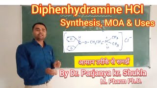 Synthesis of Diphenhydramine Hydrochloride  Mechanism of Action  BP 501T  L2 [upl. by Harret]