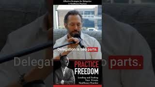 Practice Freedom Episode 155 Effective Strategies for Delegation in Healthcare Practices [upl. by Sonstrom]