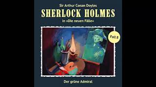 Sherlock Holmes  Die neuen Fälle Fall 08 Der grüne Admiral Komplettes Hörspiel [upl. by Edina]