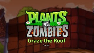 Plants vs Zombies  Graze the Roof  Remix [upl. by Htinek912]