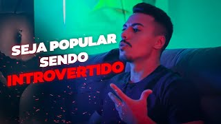 COMO SER POPULAR SENDO INTROVERTIDO [upl. by Funch588]