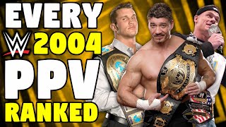 Every 2004 WWE PPV Ranked From WORST To BEST [upl. by Hcirdeirf]