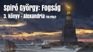 Spiró György Fogság  Alexandria 10 rész  Szamárpad Reggeli [upl. by Pompei433]