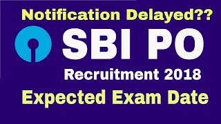 SBI PO 2018 Expected Time for Notification and Exam Dates [upl. by Inajar]