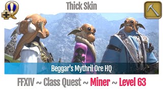 FFXIV Miner Quest Level 63  Stormblood  Thick Skin Beggars Mythril Ore HQ [upl. by Oihsoy]