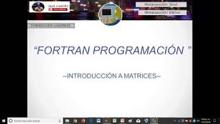 Fortran Programación 10  Matrices introduccion [upl. by Ariajay682]