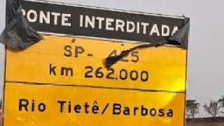 Ponte do Rio Tietê no município de Barbosa sp será interditada por tempo indeterminado [upl. by Edgell]