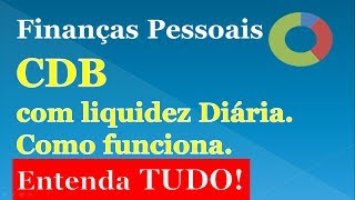 CDB com liquidez diaria como funciona TEORIA e PRÁTICA [upl. by Dante]