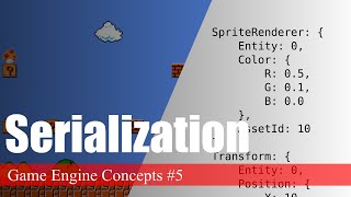 Serialization SavingLoading Levels  Game Engine Concepts 5 [upl. by Meensat]