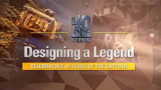 Designing a Legend The Cat® D10 at 40 [upl. by Roht]