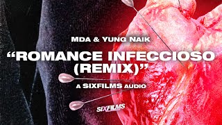 MDA amp Yung Naik · quotRomance Infeccioso Remixquot SIXfilms Exclusive Audio [upl. by Schram]