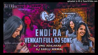 Endira ori venkati full song ll dj bablu NIRMAL llDJ VNS ADILABADdjvnsbbdj242k [upl. by Miehar]