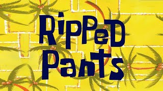 SpongeBob Titles  Ripped Pants REMAKE in 169 HD [upl. by Lyris]