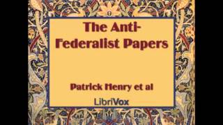 The AntiFederalist Papers FULL Audiobook  part 1 of 11 [upl. by Eelime]