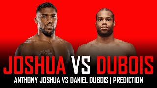 ANTHONY JOSHUA VS DANIEL DUBOIS  FINAL PREDICTION 👑🥊 [upl. by Edan]