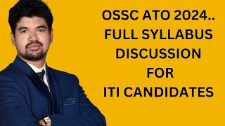 OSSC ATO 2024SYLLABUS DISCUSSION FOR ITI STUDENTS [upl. by Ardnuassak]