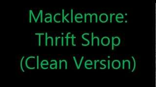 Copy of Macklemore Thrift Shop CLEAN VERSION [upl. by Willy]