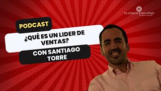 Liderando en Ventas 5  Masterclass de Liderazgo comercial con Santiago Torre [upl. by Alten]