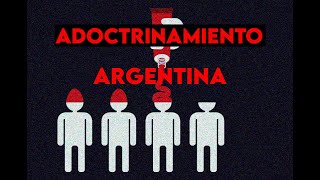 ADOCTRINAMIENTO en UNIVERSIDADES y escuelas de ARGENTINA [upl. by Parry]